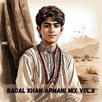 Badal Khan Armani Mix, Vol. 6