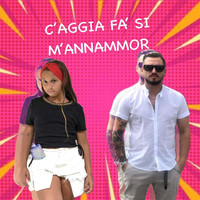 C'aggia Fa' Si M'annammor