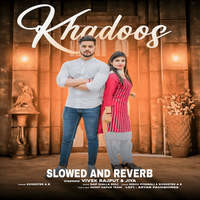 Khadoos Slowed And Reverb