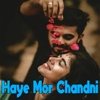Haye Mor Chandni