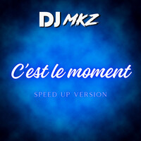 C'est le moment (Speed up)