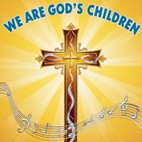 We Are God's Children