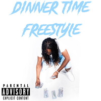 Dinner Time Freestyle