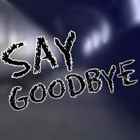 Say Goodbye