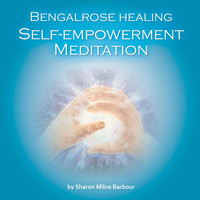 Bengalrose Healing Self-Empowerment Meditation