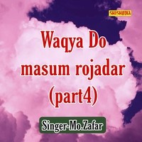 Waqya Do Masum Rojadar Part 4