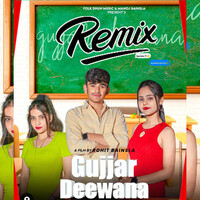 Gujjar Deewana Remix (Feat.Rohit Bainsla)