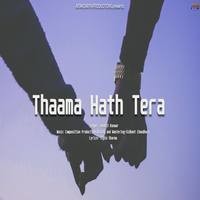 Thaama Hath Tera