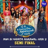 Mun Bi Namita Agrawal Hebi 2 Semi Finale