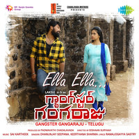 Ella Ella (From "Gangster Gangaraju") - Telugu