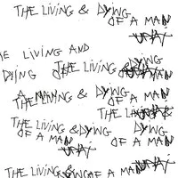 The Living and Dying of a Man