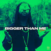 Bigger Than Me