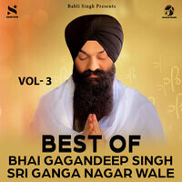 Best of Bhai Gagandeep Singh Sri Ganga Nagar Wale Vol. 3