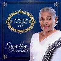 Sujatha Attanayake Evergreen Hit Songs Vol. 5 