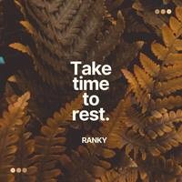 TAKE TIME TO REST