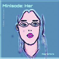 Minisode: Her (Demo Version)