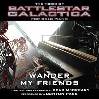 Wander My Friends for Solo Piano (From "Battlestar Galactica" 2004)