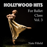 Hollywood Hits for Ballet Class, Vol. 3