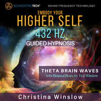 Embody Your Higher Self 432hz Guided Hypnosis - Theta Brain Waves with Binaural Beats