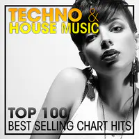 Techno & House Music Top 100 Best Selling Chart Hits + DJ Mix