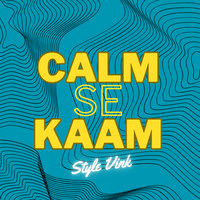 Calm Se Kaam