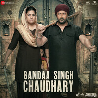 Bandaa Singh Chaudhary (Original Motion Picture Soundtrack)