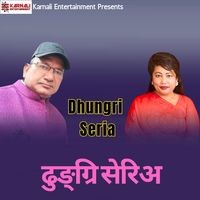 Dhungri Seria