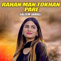 Rahan Man Tokhan Pare