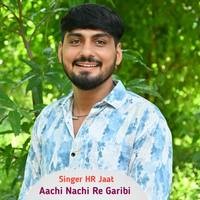 Aachi Nachi Re Garibi