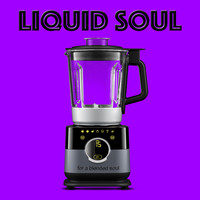 Liquid soul