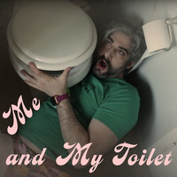 Me and My Toilet