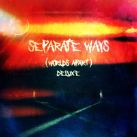 Separate Ways (Worlds Apart) [Deluxe]