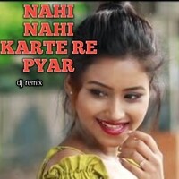 Nahi Nahi Karte Re Pyar