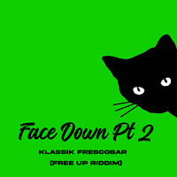 Face Down, Pt. 2 (Free up Riddim)