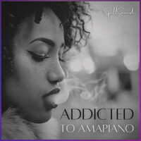 Addicted (To Amapiano)