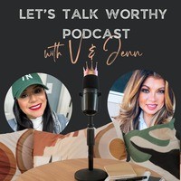 Let’s Talk Worthy - season - 1