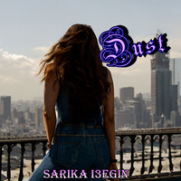 Dust Song Download: Play & Listen Dust all MP3 Song by SARIKA I3EGIN @Gaana