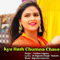 Kyu Hath Chumna Chave