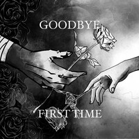 GoodBye FirstTime