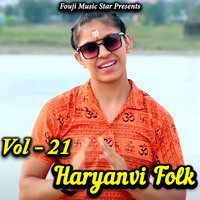 Haryanvi Folk Vol-21