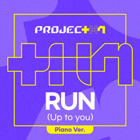 PROJECT 7 - RUN (Up to you) (Piano Ver.)