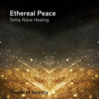 Ethereal Peace - Delta Wave Healing