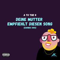 Deine Mutter Empfiehlt Diesen Song (Zarbex Diss)