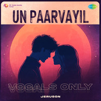 Un Paarvayil - Vocals Only