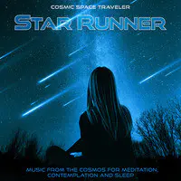 Star Runner: Music from the Cosmos for Meditation, Contemplation and Sleep