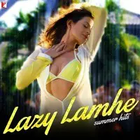 Lazy Lamhe - Summer Hits