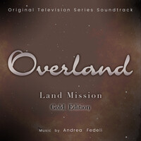 Overland Gold Edition, Land Mission (Original Television Series Soundtrack)