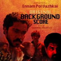 Ennam Pol Vazhkai (Original Background Score)