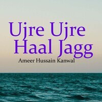 Ujre Ujre Haal Jagg