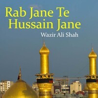 Rab Jane Te Hussain Jane